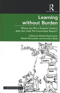 Learning without Burden: Where are we a Quarter Century after the Yash Pal Committee Report?
