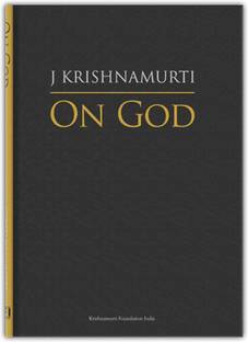 J KRISHNAMURTI - ON GOD