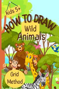 How To Draw Wild Animals  - Step-by-Step Grid Drawing for Kids / Simple and Fun Learn to Sketch and Color for Children Ages 5+