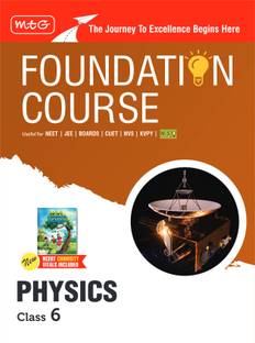 MTG Foundation Course Class 6 Physics Book (Edition 2025) For IIT JEE, NEET, NSO Olympiad, CUET, NVS, KVPY & Boards Exam | Based on NCERT Latest Pattern