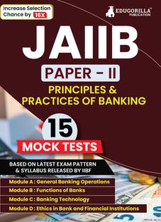 Principles and Practices of Banking - JAIIB Exam  - 2024 (Paper 2) - 15 Full Length Mock Tests (1500 Solved MCQs) with Free Access to Online Tests