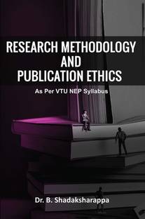 RESEARCH METHODOLOGY AND PUBLICATION ETHICS (As Per VTU NEP Syllabus)