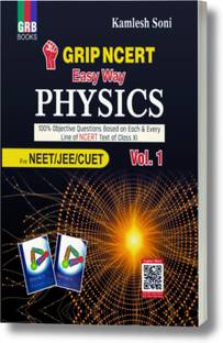 Grip NCERT Easy Way Physics For NEET/JEE/CUET. (Vol.1). Questions Based On Each and Every Line of NCERT Text
