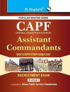 UPSC: CAPF (BSF/CRPF/CISF/ITBP/SSB) Assistant Commandant (Paper-I) Recruitment Exam Guide 2024 Edition