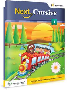 Next Cursive- Level 4  - Cursive Writing Book for Class 4 / Grade 4, kids 8 to 9 Years: Small & Capital Letters, Words, Joins, Story Writing | Handwriting Practice Workbook for CBSE / ICSE by Next Education