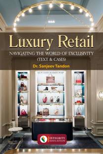 Luxury Retail - Navigating The World of Exclusivity (Text & Cases)