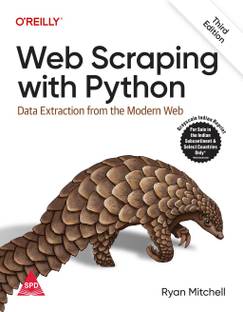 Web Scraping With Python: Data Extraction from the Modern Web, Third Edition (Grayscale Indian Edition)