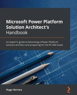 Microsoft Power Platform Solution Architect's Handbook