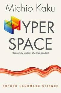 Hyperspace  - Hyperspace: A Scientific Odyssey through Parallel Universes, Time Warps and the Tenth Dimension (Oxford Landmark Science) Paperback Ã¢ÂÂ 29 Aug 2016