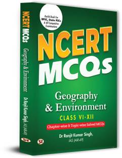 NCERT MCQs Geography & Environment Class 6 To 12 Useful Book For UPSC, State PSCs & All Competitive Exam Chapter-wise and Topic-wise Solved Paper 2025