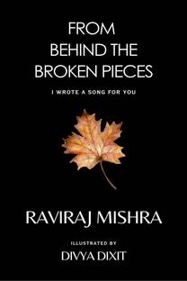 From Behind The Broken Pieces