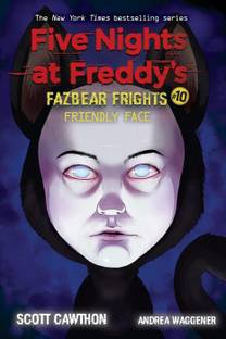 Five Nights At Freddys Fazbear Frights #10: Friendly Face