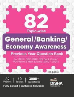 82 Topic-Wise General/ Banking/ Economy Awareness Previous Year Question Bank for Ibps/ Sbi/ Rrb/ Rbi Bank Clerk/ Po Prelim & Main Exams (2010 - 2024) - 100% Solved General Knowledge Gk Pyqs