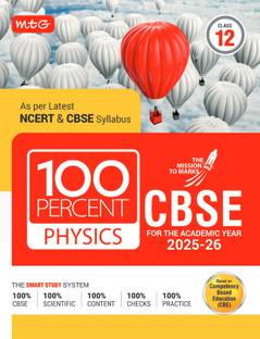 MTG CBSE Class-12 100 Percent Physics For 2025-26 Board Exam | As Per Latest NCERT & CBSE Syllabus | Chapter-Wise Question Bank, Theory, Diagrams Available All in One Book