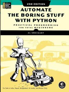 Automate the Boring Stuff with Python: Practical Programming for Total Beginners, 2nd Edition (Special India Edition)