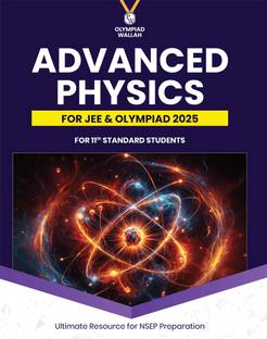 PW Olympiad Wallah NSEP Class 11 Advanced Physics For JEE & Olympiad 2025 | Detailed Explanations | Problems for Analytical Skills | Ideal For NSEP & Olympiad, INPhO & IPhO