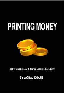 PRINTING MONEY :
HOW CURRENCY CONTROLS THE
ECONOMY