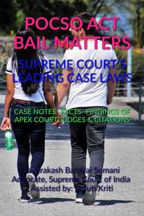 POCSO ACT BAIL MATTERS- SUPREME COURT’S LEADING CASE LAWS