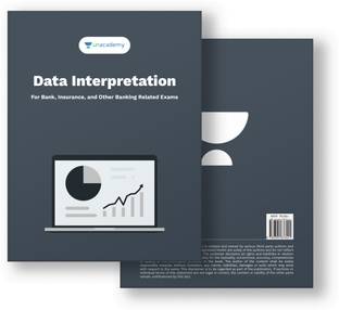 "Data Interpretation (Solved Papers and Practice Questions) for IBPS / RRB/ RBI / SBI /BANK PO / CLERK Prelims and Mains 2023 by Unacademy