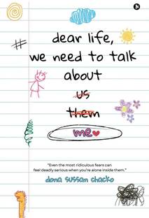 Dear Life, We Need to Talk About Me