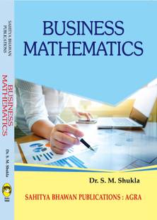 Business Mathematics For B.Com B.B.A Course of Various University of Chhattisgarh