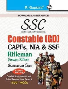 SSC: Constable (GD) (CAPFs, NIA, SSF & Rifleman (Assam Rifles) Recruitment Exam Guide 2025 Edition