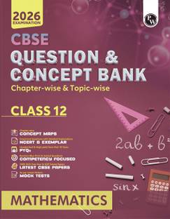 PW CBSE Question & Concept Bank (QCB) Class 12 Mathematics Chapter-wise and Topic-wise Solved Questions For 2026 Exams with 50% Competency Based Question