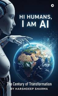 Hi Humans, I am AI