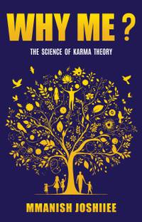 Why me? - The Science of Karma Theory