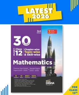 Disha 30 New Syllabus Chapter-wise, Topic-wise & Skill-wise CBSE Class 12 Mathematics Previous Year Solved Papers (2013 - 2025) & Sample Papers (2022 - 2025) 3rd Edition | PYQs for 2026 Exam