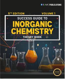 Inorganic Chemistry  - (Volume 1) Complete Theory & Fundamental Concepts of Inorganic Chemistry | Problems and Solutions in Inorganic Chemistry | Best Seller Book for CSIR NET Chemical Science, GATE Chemistry & SET Exams | IFAS Publications