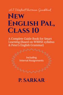 New English Pal, Class 10  - A Complete Guide Book for Smart Learning (Based on WBBSE syllabus & Peter’s English Grammar)