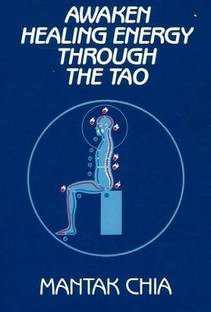 Awaken Healing Energy Through the Tao  - The Taoist Secret of Circulating Internal Power