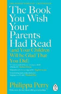 The Book You Wish Your Parents Had Read (and Your Children Will Be Glad That You Did)
