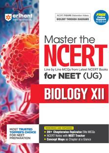 Arihant Master the NCERT Biology Class 12 for NEET (UG) 2026 | Line by Line MCQs from Latest NCERT Books | 2000+ Topicwise-Chapterwise MCQs | NCERT Notes With JEE Tracker, Concept Maps, PYQs & Video Explanations