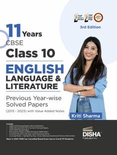 11 Years Cbse Class 10 English Language & Literature Previous Year-Wise Solved Papers (2013 - 2023) with Value Added Notes Previous Year Questions Pyqs