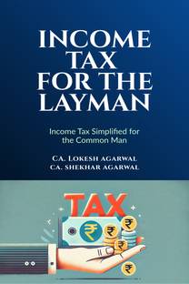 Income Tax for the Layman  - Income Tax Simplified for Common Man