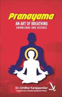Pranayama -AN ART OF BREATHING KNOWLEDGE AND SCIENCE