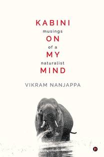 Kabini on my Mind  - Musings of a Naturalist
