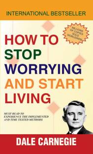 How to Stop Worrying and Start Living  - The First and Still the Best Book of Its kind on Self-Help with 1 Disc