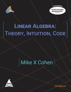 Linear Algebra: Theory, Intuition, Code (Greyscale Indian Edition)
