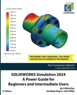 SOLIDWORKS Simulation 2024: A Power Guide for Beginners and Intermediate Users (Edition8)