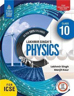 Lakhmir Singh’s Physics Icse Class 10 (As Per 2025 Syllabus) Nep 2020