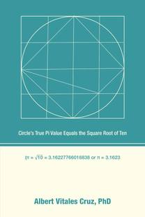 Circle's True Pi Value Equals the Square Root of Ten