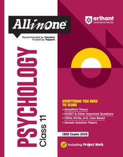 Arihant All in One Psychology Class 11 for CBSE Exams 2025-26 | Revised Edition as per latest syllabus | Simplified Theory, All Types of Exam Pattern Questions, CBQs, MCQs, A-R, Case Based, Sample Question Papers, & Project Work