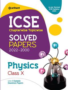 ICSE Chapterwise Topicwise Solved Papers Physics Class 10 for 2023 Exam (As per Reviesed ICSE syllabus)