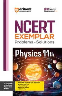 Arihant NCERT Exemplar Problems-Solutions for Physics 11th | Fully updated as per the latest rationalized NCERT