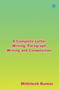 A Complete Letter Writing, Paragraph Writing and Composition