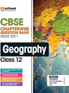(Old Edition) Arihant CBSE Chapterwise Question Bank | Geography | (2024-2010) With Solutions For Geography Class 12th | Previous Year Questions (PYQ) | As Per The Latest CBSE Syllabus (2024-25) | All Main | Compt & Sample Papers up to 2024 | Key Ideas | Concept Enhancer | Common Mistakes | Class - 12th | Geography | Chapterwise Question Bank | For Exam 2024-25