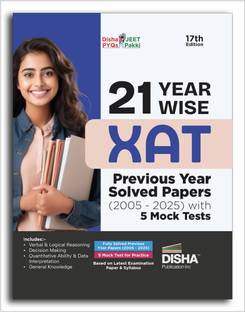 21 Year-wise XAT Previous Year Solved Papers (2005 - 2025) with 5 Mock Tests 17th Edition | PYQs Question Bank | Essays, Quantitative Aptitude, Verbal Ability, Reading Comprehension & Reasoning